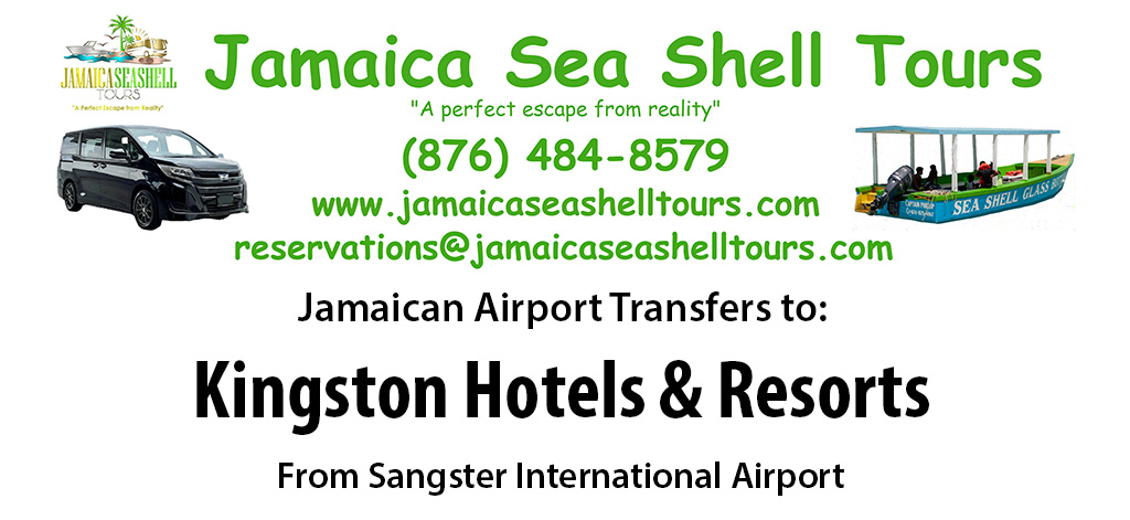 Kingston Hotels & Resorts Airport Transfers from Sangster International Airport by Jamaica Sea Shell Tours
