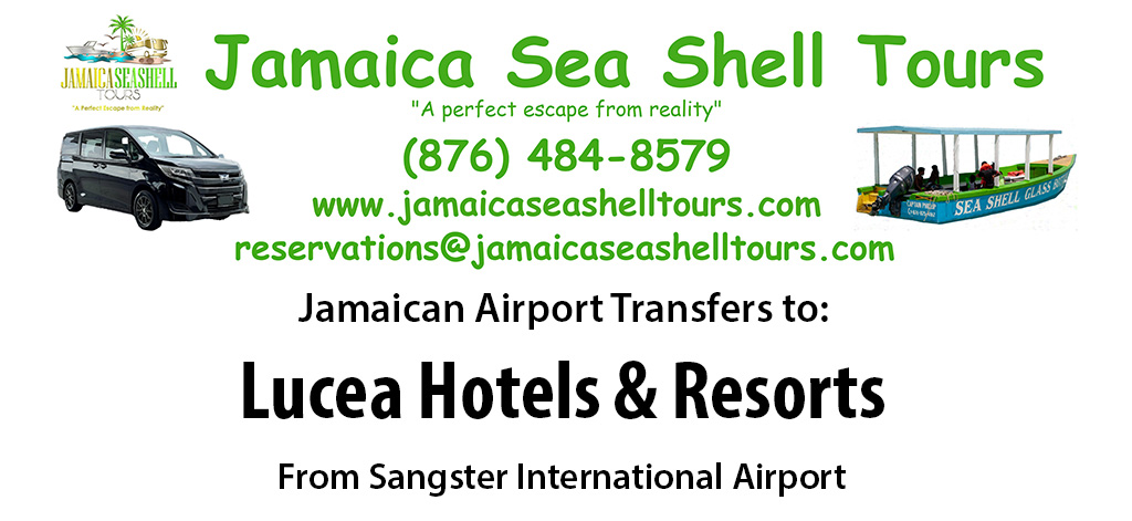 Lucea Hotels & Resorts Airport Transfers from Sangster International Airport by Jamaica Sea Shell Tours