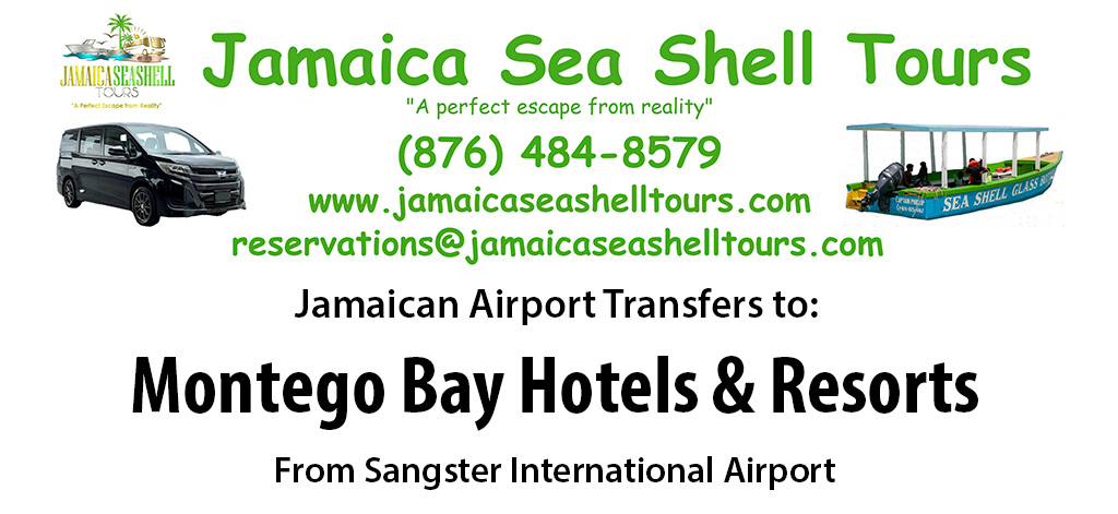Montego Bay Hotels & Resorts Airport Transfers from Sangster International Airport by Jamaica Sea Shell Tours