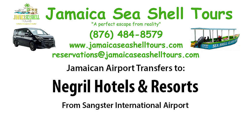 Negril Hotels & Resorts Airport Transfers from Sangster International Airport by Jamaica Sea Shell Tours